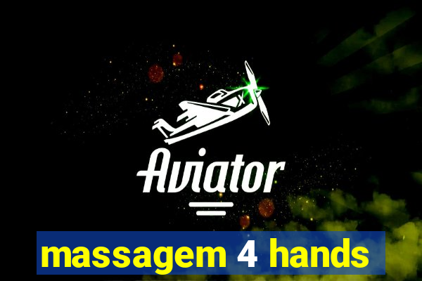 massagem 4 hands